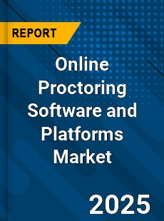 Global Online Proctoring Software and Platforms Market