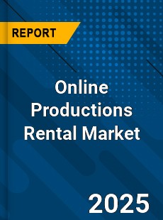 Global Online Productions Rental Market