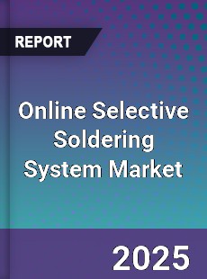 Online Selective Soldering System Market