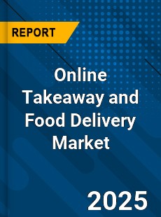 COVID 19 Outbreak Global Online Takeaway and Food Delivery Industry