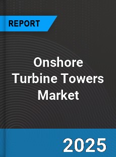 Global Onshore Turbine Towers Market