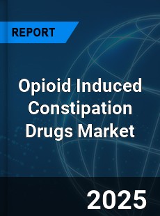 Global Opioid Induced Constipation Drugs Market