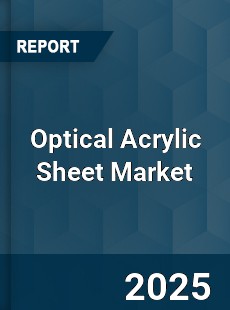 Global Optical Acrylic Sheet Market