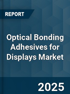 Optical Bonding Adhesives for Displays Market