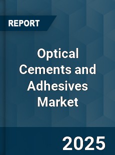 Global Optical Cements and Adhesives Industry