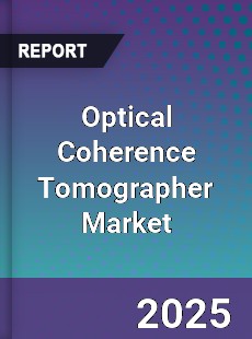 Global Optical Coherence Tomographer Market