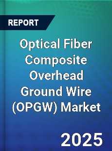 Global Optical Fiber Composite Overhead Ground Wire Market