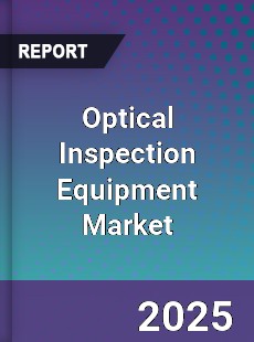 Global Optical Inspection Equipment Market