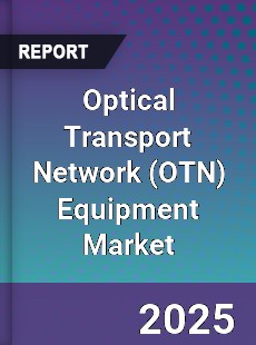 Global Optical Transport Network Equipment Market