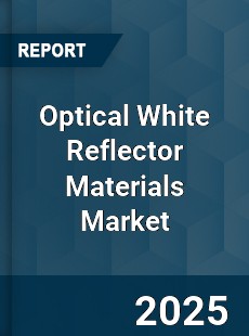 Optical White Reflector Materials Market