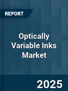 COVID 19 Outbreak Global Optically Variable Inks Industry