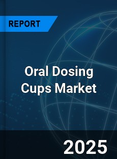 Global Oral Dosing Cups Industry
