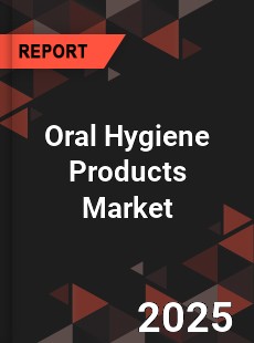 COVID 19 Outbreak Global Oral Hygiene Products Industry