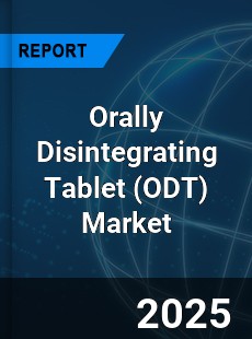 COVID 19 Outbreak Global Orally Disintegrating Tablet Industry