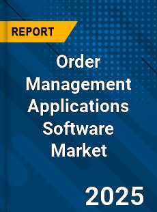 Global Order Management Applications Software Market