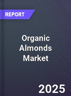 Organic Almonds Global Market