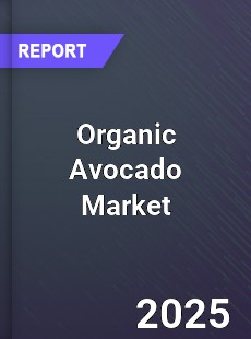 Global Organic Avocado Market
