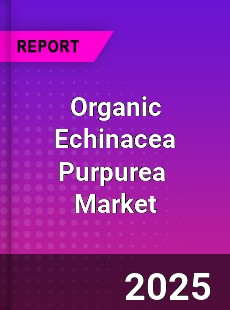 Global Organic Echinacea Purpurea Industry