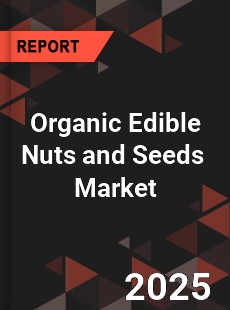 Global Organic Edible Nuts and Seeds Industry