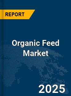 Global Organic Feed Market
