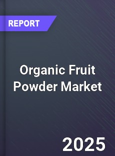 Global Organic Fruit Powder Market
