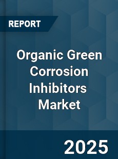 Organic Green Corrosion Inhibitors Global and China Top Players Market