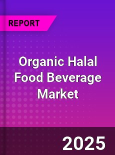Worldwide Organic Halal Food Beverage Market