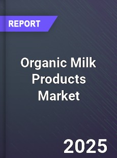 Report on Global Organic Milk Products Market by Player