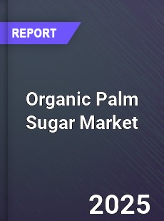 Worldwide Organic Palm Sugar Market