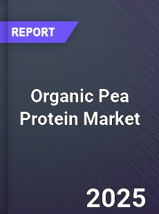 Organic Pea Protein Global Market