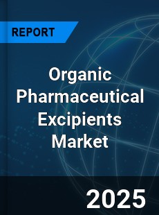 COVID 19 Outbreak Global Organic Pharmaceutical Excipients Industry