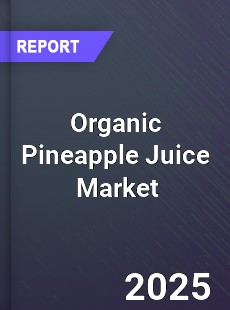 Global Organic Pineapple Juice Market
