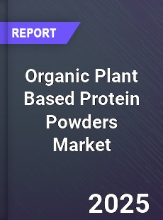 Organic Plant Based Protein Powders Market