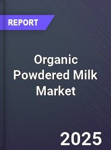 Global Organic Powdered Milk Market