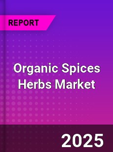 Worldwide Organic Spices Herbs Market