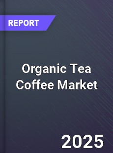 Organic Tea Coffee Global Market