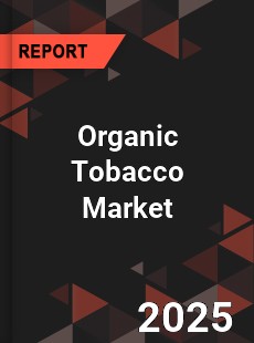 Global Organic Tobacco Industry