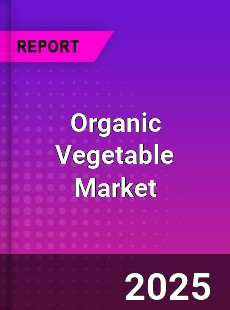 Global Organic Vegetable Market
