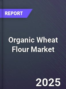 Global Organic Wheat Flour Market