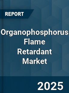 Worldwide Organophosphorus Flame Retardant Market