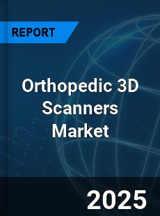 COVID 19 Outbreak Global Orthopedic 3D Scanners Industry