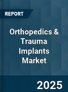 Global Orthopedics amp Trauma Implants Market