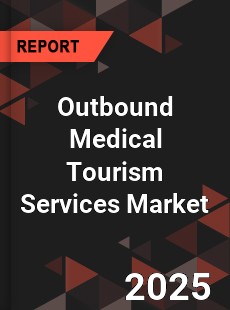 COVID 19 Outbreak Global Outbound Medical Tourism Services Industry