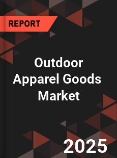 Global Outdoor Apparel Goods Industry