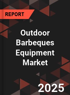 Global Outdoor Barbeques Equipment Market