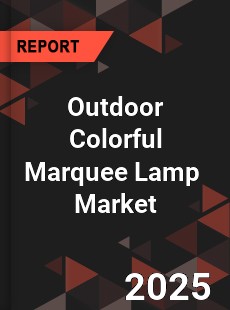 Global Outdoor Colorful Marquee Lamp Industry