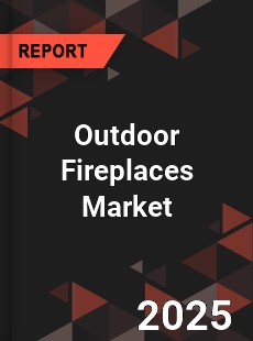 Global Outdoor Fireplaces Market
