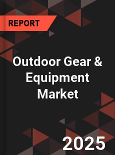 Global Outdoor Gear amp Equipment Market