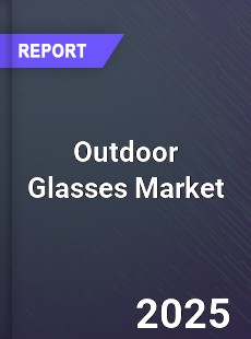 Global Outdoor Glasses Market