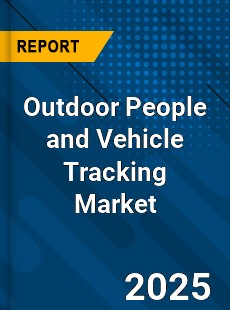 Global Outdoor People and Vehicle Tracking Market
